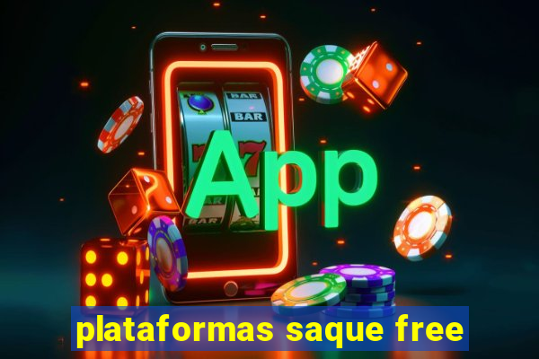 plataformas saque free